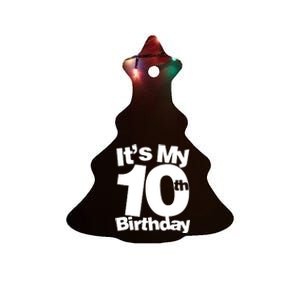 10th Birthday It's My 10th Birthday 10 Year Old Birthday Ceramic Tree Ornament