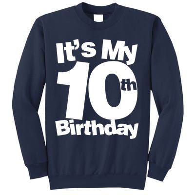 10th Birthday It's My 10th Birthday 10 Year Old Birthday Sweatshirt