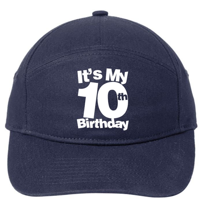 10th Birthday It's My 10th Birthday 10 Year Old Birthday 7-Panel Snapback Hat