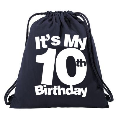 10th Birthday It's My 10th Birthday 10 Year Old Birthday Drawstring Bag