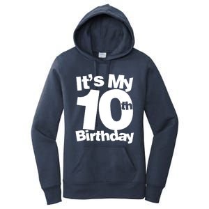 10th Birthday It's My 10th Birthday 10 Year Old Birthday Women's Pullover Hoodie