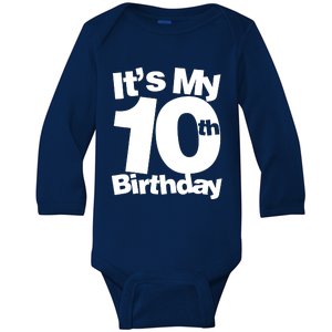 10th Birthday It's My 10th Birthday 10 Year Old Birthday Baby Long Sleeve Bodysuit