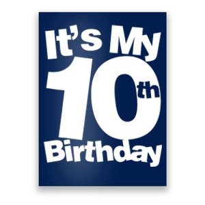 10th Birthday It's My 10th Birthday 10 Year Old Birthday Poster