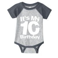 10th Birthday It's My 10th Birthday 10 Year Old Birthday Infant Baby Jersey Bodysuit