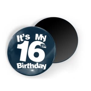 16th Birthday It's My 16th Birthday 16 Year Old Birthday Magnet