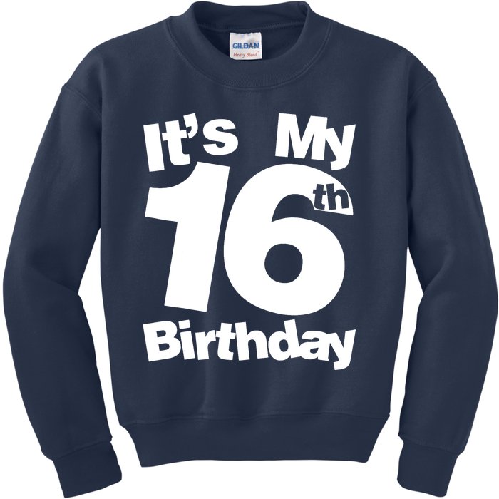 16th Birthday It's My 16th Birthday 16 Year Old Birthday Kids Sweatshirt