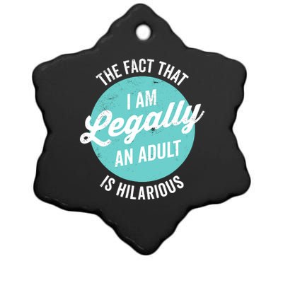 18th Birthday IM Legally An Adult Is Hilarious Funny Ceramic Star Ornament