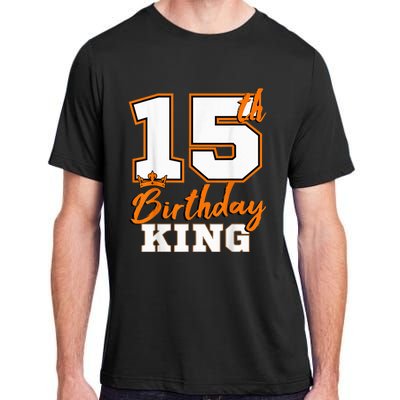 15th Birthday King Party Crown Bday Celebration Adult ChromaSoft Performance T-Shirt