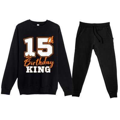 15th Birthday King Party Crown Bday Celebration Premium Crewneck Sweatsuit Set