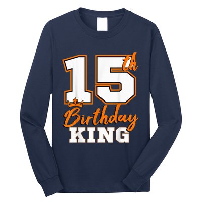 15th Birthday King Party Crown Bday Celebration Long Sleeve Shirt