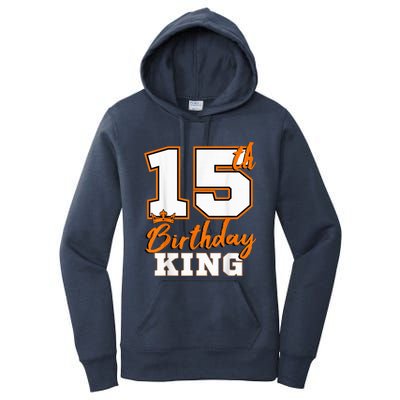 15th Birthday King Party Crown Bday Celebration Women's Pullover Hoodie