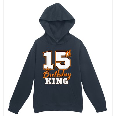 15th Birthday King Party Crown Bday Celebration Urban Pullover Hoodie