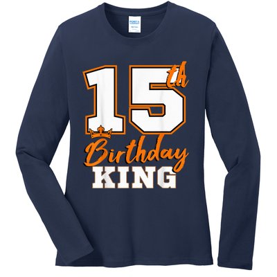 15th Birthday King Party Crown Bday Celebration Ladies Long Sleeve Shirt