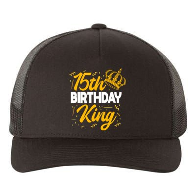 15th Birthday King Party Crown Bday Celebration Yupoong Adult 5-Panel Trucker Hat