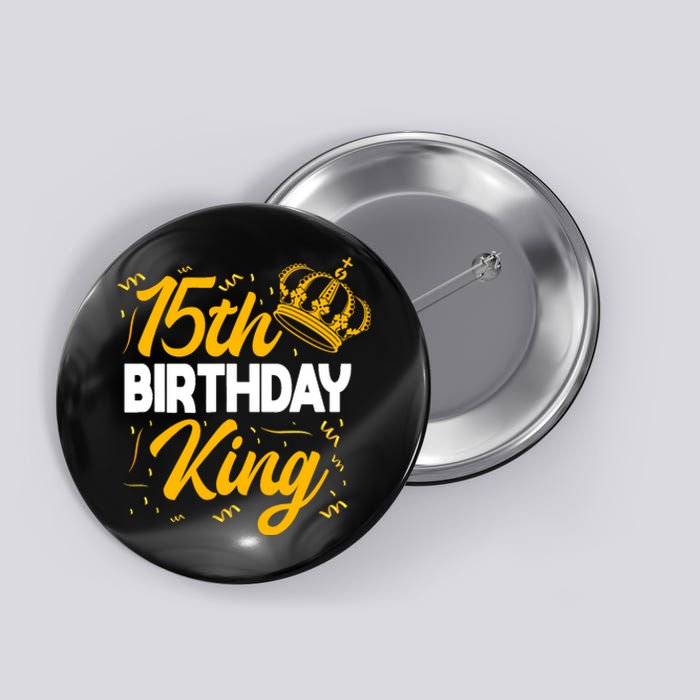 15th Birthday King Party Crown Bday Celebration Button