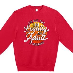 18th Birthday Legally Adult Funny Birthday Premium Crewneck Sweatshirt