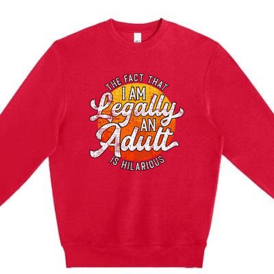 18th Birthday Legally Adult Funny Birthday Premium Crewneck Sweatshirt