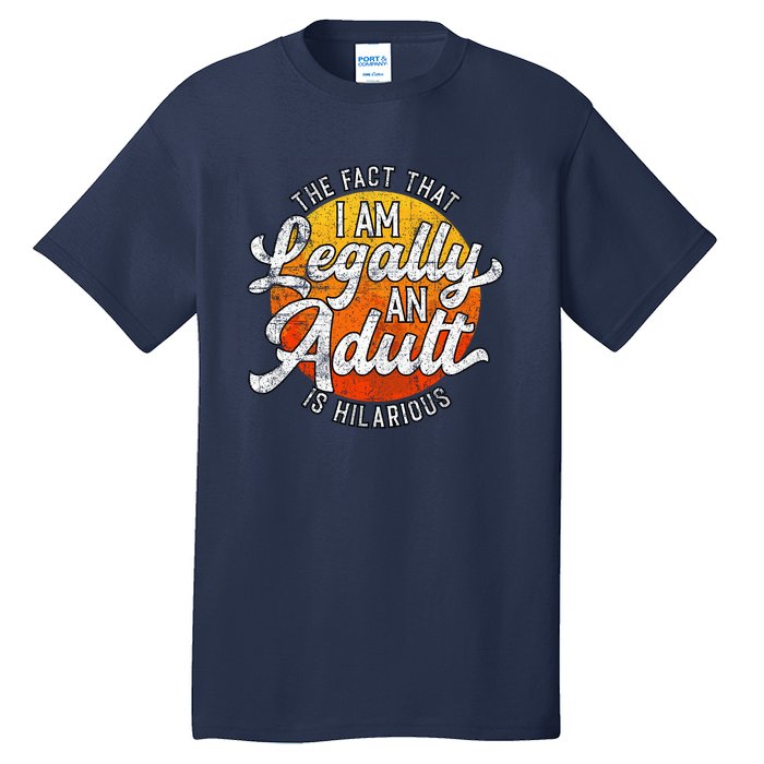 18th Birthday Legally Adult Funny Birthday Tall T-Shirt