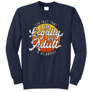 18th Birthday Legally Adult Funny Birthday Tall Sweatshirt