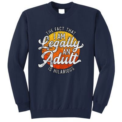 18th Birthday Legally Adult Funny Birthday Tall Sweatshirt