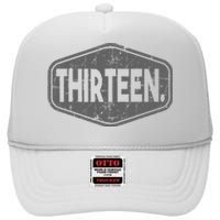 13th Birthday Of Boy Or Girl 13 Years Old Thirteen High Crown Mesh Back Trucker Hat