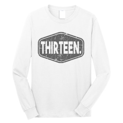 13th Birthday Of Boy Or Girl 13 Years Old Thirteen Long Sleeve Shirt