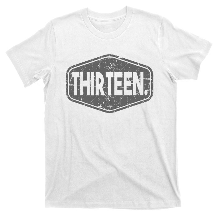 13th Birthday Of Boy Or Girl 13 Years Old Thirteen T-Shirt