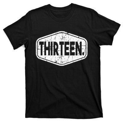 13th Birthday Of Boy Or Girl 13 Years Old Thirteen T-Shirt