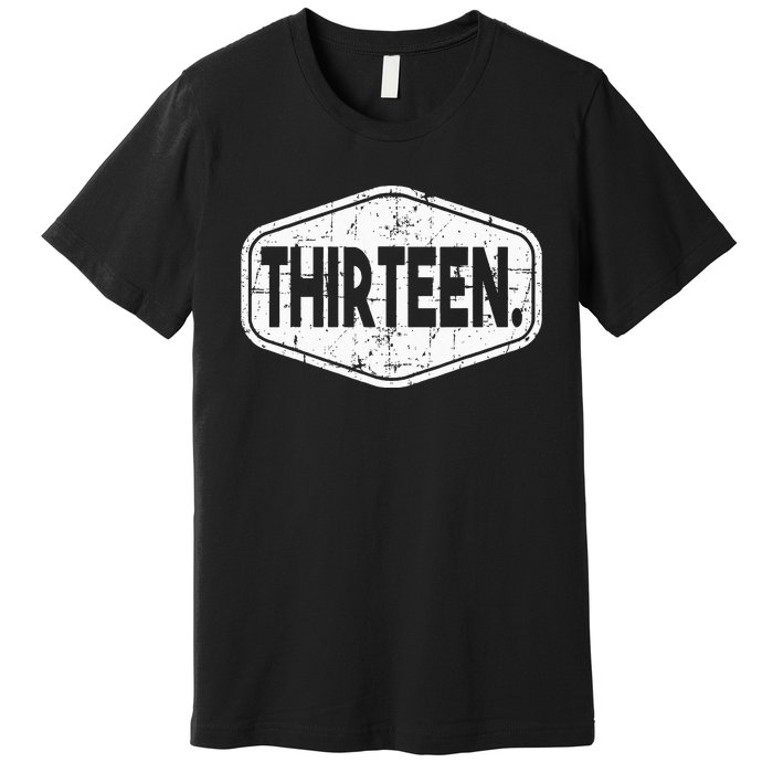 13th Birthday Of Boy Or Girl 13 Years Old Thirteen Premium T-Shirt