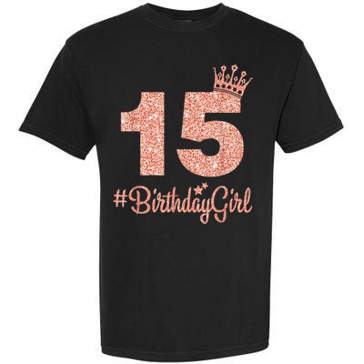 15 #BirthdayGirl Sweet fifteen 15th Pink Crown Tee for Girl Garment-Dyed Heavyweight T-Shirt