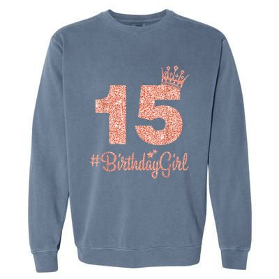 15 #BirthdayGirl Sweet fifteen 15th Pink Crown Tee for Girl Garment-Dyed Sweatshirt