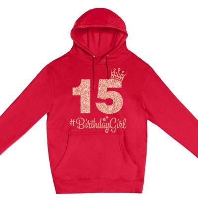 15 #BirthdayGirl Sweet fifteen 15th Pink Crown Tee for Girl Premium Pullover Hoodie