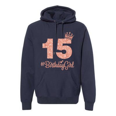 15 #BirthdayGirl Sweet fifteen 15th Pink Crown Tee for Girl Premium Hoodie