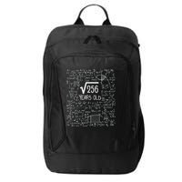16th Birthday Square Root Of 256 16 Years Old City Backpack