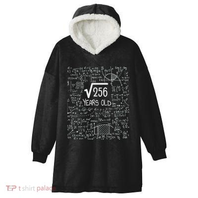 16th Birthday Square Root Of 256 16 Years Old Hooded Wearable Blanket