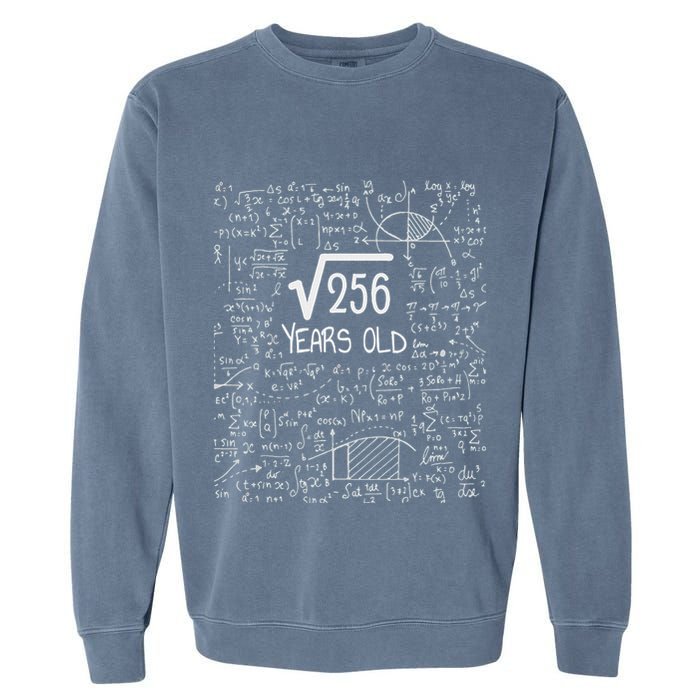 16th Birthday Square Root Of 256 16 Years Old Garment-Dyed Sweatshirt
