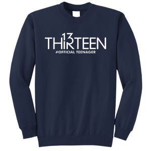 13th Birthday Teenager Thirteen Year Old Tall Sweatshirt