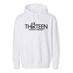 13th Birthday Teenager Thirteen Year Old Garment-Dyed Fleece Hoodie