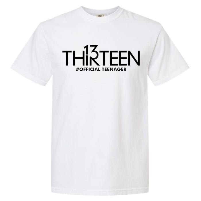 13th Birthday Teenager Thirteen Year Old Garment-Dyed Heavyweight T-Shirt