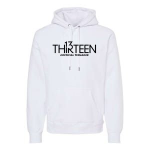 13th Birthday Teenager Thirteen Year Old Premium Hoodie