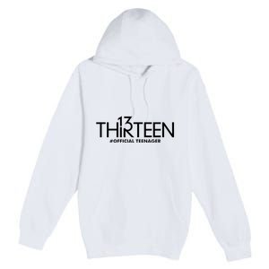 13th Birthday Teenager Thirteen Year Old Premium Pullover Hoodie