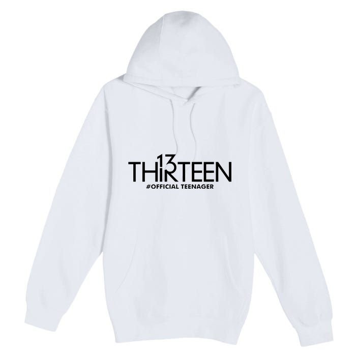 13th Birthday Teenager Thirteen Year Old Premium Pullover Hoodie