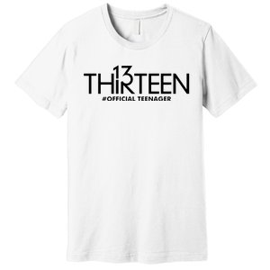 13th Birthday Teenager Thirteen Year Old Premium T-Shirt