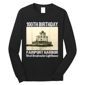 100th Birthday West Breakwater Lighthouse Fairport Harbor Long Sleeve Shirt