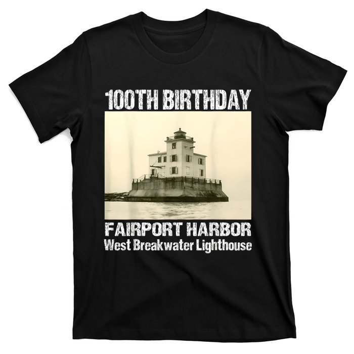 100th Birthday West Breakwater Lighthouse Fairport Harbor T-Shirt