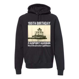 100th Birthday West Breakwater Lighthouse Fairport Harbor Premium Hoodie