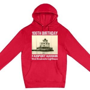 100th Birthday West Breakwater Lighthouse Fairport Harbor Premium Pullover Hoodie