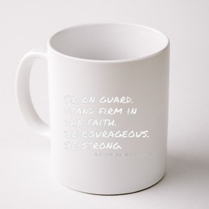 1 Corinthians 1613 Be Strong. Be Courageous. Coffee Mug