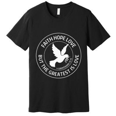 1 Corinthians 1313 Faith Hope Love Christian Bible Verse Premium T-Shirt