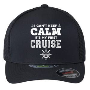 1st Cruise 2021 Can't Keep Calm It's My First Cruise Flexfit Unipanel Trucker Cap